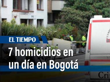 7 homicidios en un día en Bogotá