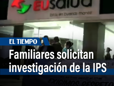 Familiares solicitan investigación rigurosa de la IPS