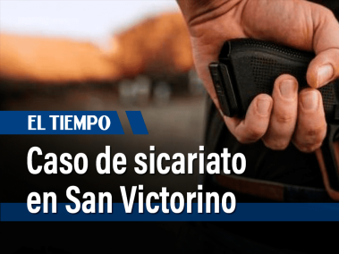 Nuevo caso de sicariato se presentó en San Victorino