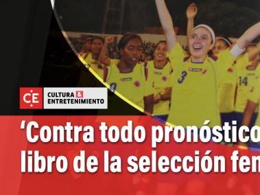 Esta publicación recopila la historia de la Selección femenina de Colombia a través de los años.