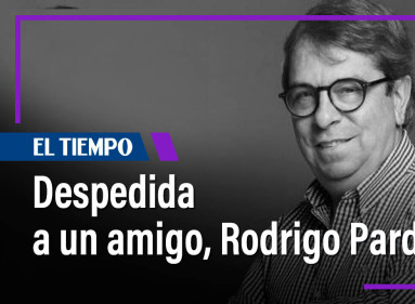 Columna de Jineth Bedoya: Despedida a un amigo, Rodrigo Pardo