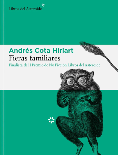 Fieras Familiares. Libros del Asteroide.