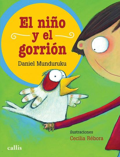 El niño y el gorrión, 35 págs.
Editorial Calli