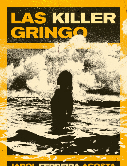 Las Killer Gringo, Jarol Ferreira, Rey Naranjo Editores, 114 págs.