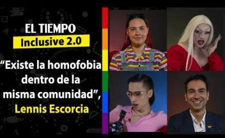 Inclusive 2: "Incluso existe la homofobia dentro de la misma comunidad" | El Tiempo