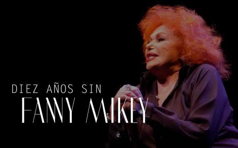 Diez años sin Fanny Mikey, el corazón del teatro