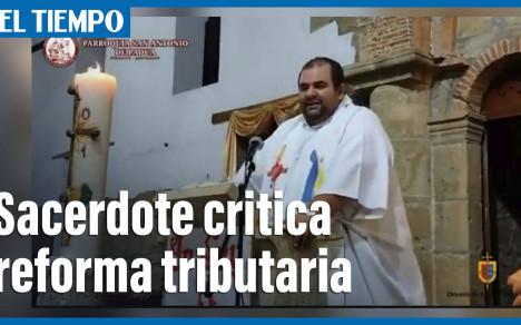 Sacerdote critica reforma tributaria en plena misa