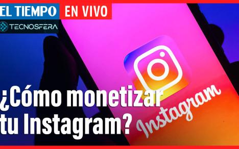 #TecnósferaLive: ¿Cómo monetizar tu Instagram?.