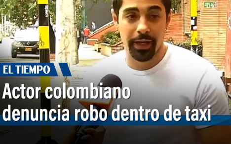 Un actor colombiano asegura que vivió los peores 8 minutos de su vida dentro de un taxi. Delincuentes lo encañonaron, lo robaron y lo dejaron tirado en la localidad de Santa Fe. Asegura que el robo asciende a los 15 millones de pesos.