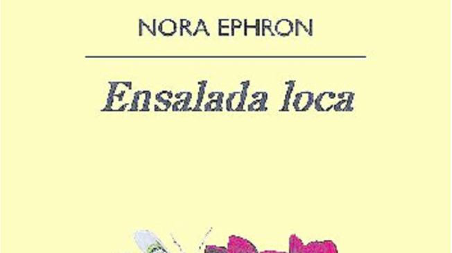 Ensalada loca, portada del libro de Nora Ephron.