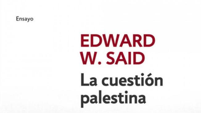 La cuestión palestina, de Edward Said. Editorial DEBATE. 352 págs.