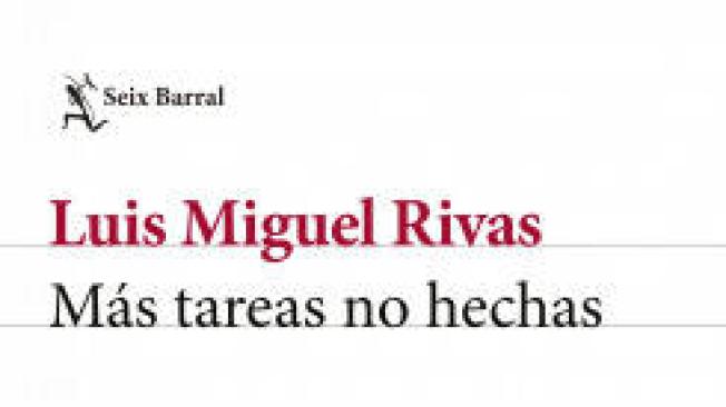 Más tareas no hechas, de Luis Miguel Rivas