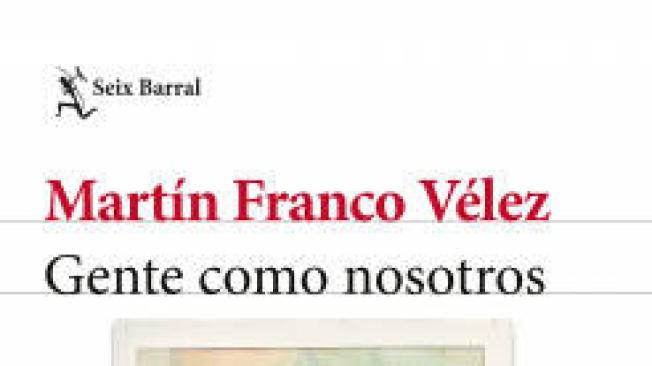 Gente como
nosotros,
de Martín
Franco