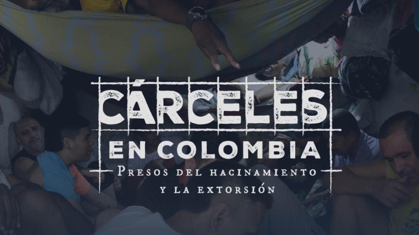 Presos en Colombia, entre el hacinamiento y la extorsión