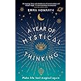 A Year of Mystical Thinking: Make Life Feel Magical Again