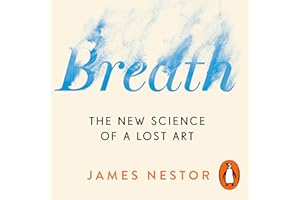 Breath: The New Science of a Lost Art