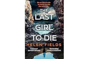 The Last Girl to Die: the absolutely jaw-dropping new Scottish crime thriller with an unmissable, shocking twist