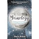 Moonology™: Working with the Magic of Lunar Cycles