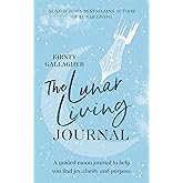 The Lunar Living Journal: A guided moon journal to help you find joy, clarity and purpose