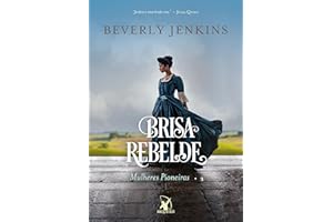 Brisa rebelde (Mulheres Pioneiras Livro 3)