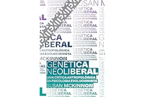 Genética neoliberal: Uma crítica antropológica da psicologia evolucionista: 10