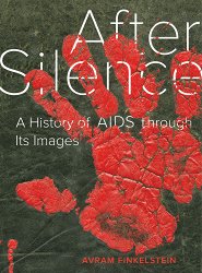 After Silence: A History of AIDS Through Its Images