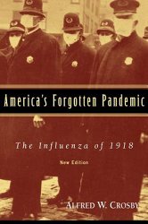 America's Forgotten Pandemic: The Influenza of 1918 (Revised)