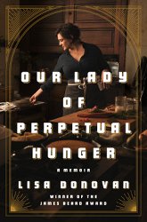 Our Lady of Perpetual Hunger: A Memoir