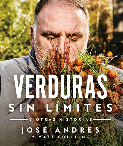 Verduras Sin Límites / Vegetables Unleashed: Y Otras Historias - Andrés, José