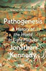 Pathogenesis: A History of the World in Eight Plagues