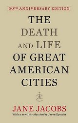 The Death and Life of Great American Cities: 50th Anniversary Edition (Anniversary)