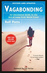 Vagabonding: An Uncommon Guide to the Art of Long-Term World Travel /]crolf Potts