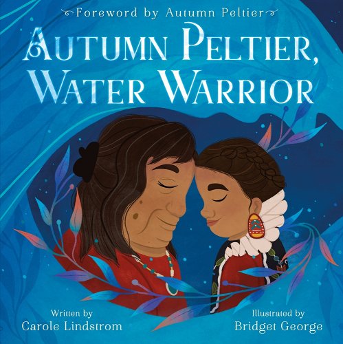 Autumn Peltier, Water Warrior - Lindstrom, Carole