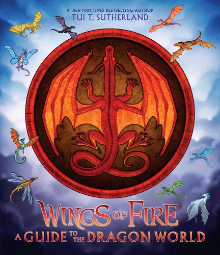Wings of Fire: A Guide to the Dragon World - Sutherland, Tui T.