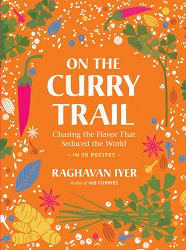 On the Curry Trail: Chasing the Flavor That Seduced the World