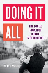 Doing It All: The Social Power of Single Motherhood