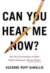 Can You Hear Me Now?: Join the Conversation to Make Public Education a Better Choice
