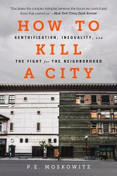 How to Kill a City: Gentrification, Inequality, and the Fight for the Neighborhood