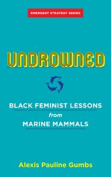 Undrowned: Black Feminist Lessons from Marine Mammals