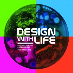 Design with Life: Biotech Architecture and Resilient Cities