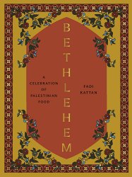 Bethlehem: A Celebration of Palestinian Food