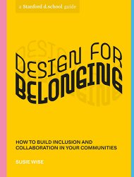 Design for Belonging: How to Build Inclusion and Collaboration in Your Communities