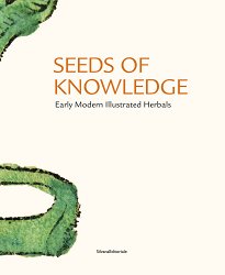 Seeds of Knowledge: Early Modern Illustrated Herbals