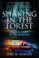 Shaking In The Forest: Finding Light in the Darkness