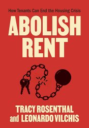 Abolish Rent: How Tenants Can End the Housing Crisis