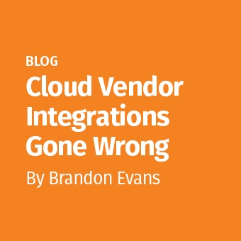 CLD_-_Blog_-_Cloud_Vendor_Integrations_Gone_Wrong_340_x_340.jpg