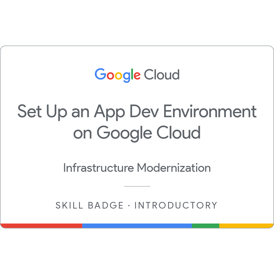 Set Up an App Dev Environment on Google Cloud Skill Badge