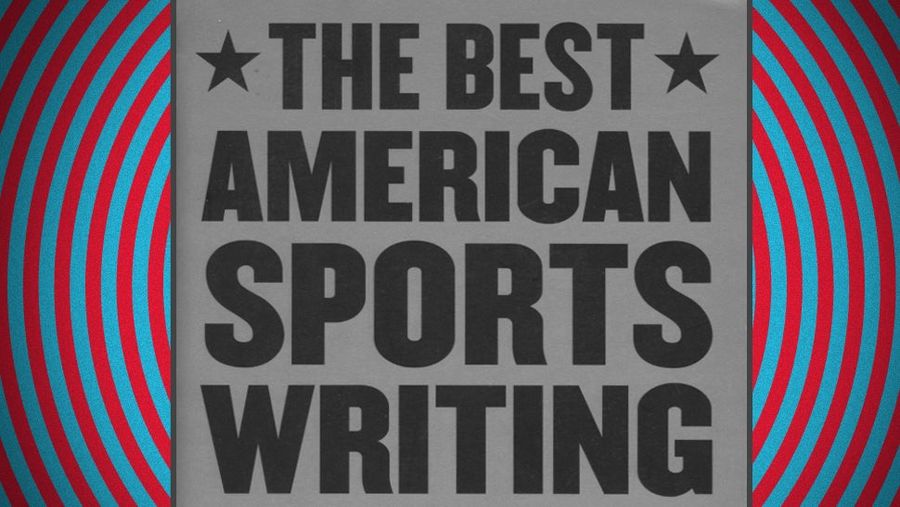 How <em>The Best American Sportswriting</em> Happens