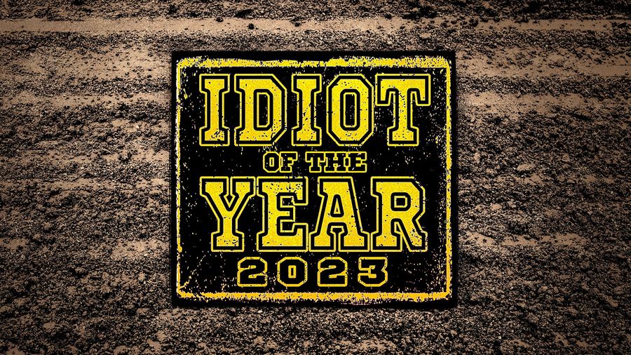 IDIOT OF THE YEAR 2023: The complete rankings