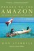 Paddle to the Amazon The Ultimate 12,000-Mile Canoe Adventure by Don Starkell